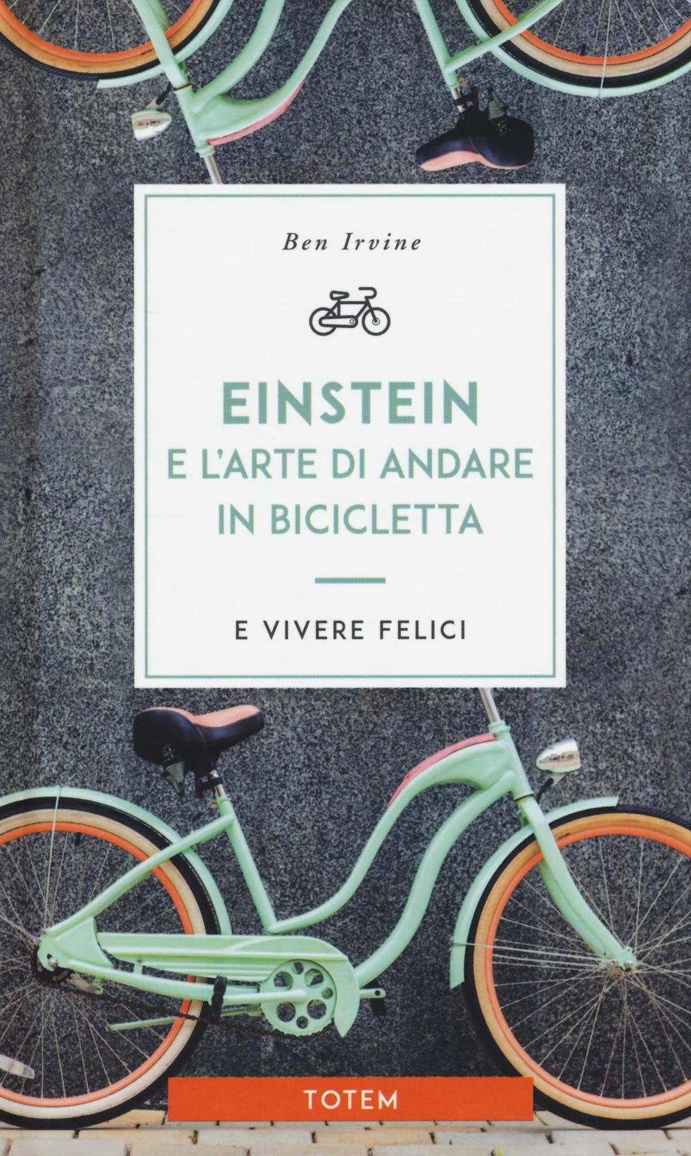 Einstein e l'arte di andare in bicicletta e vivere felici book
