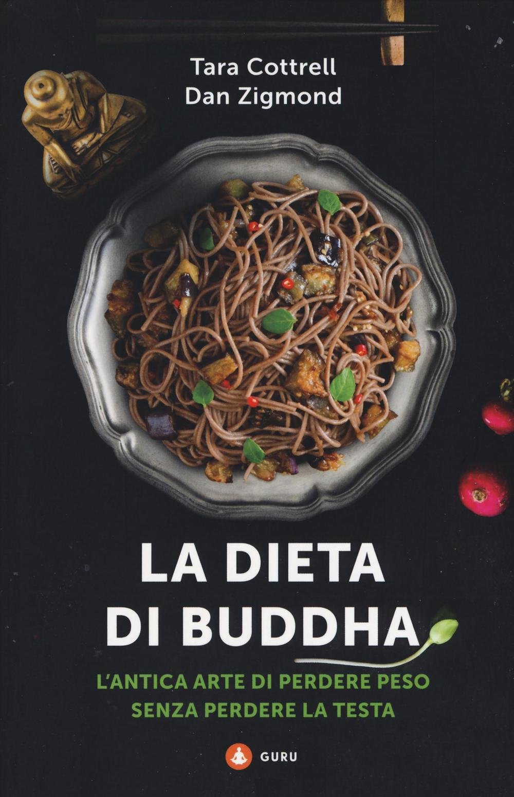 La dieta di Buddha. L'antica arte di perdere peso senza perdere la testa book