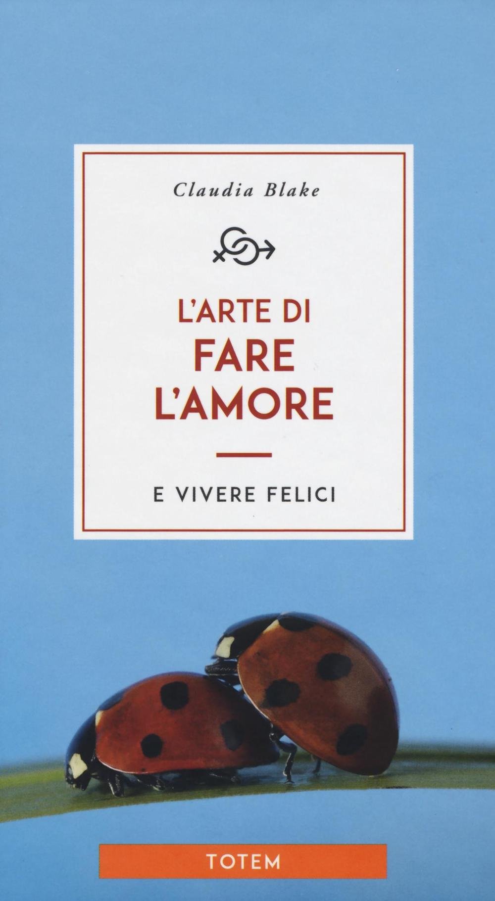 L'arte di fare l'amore e vivere felici (Totem) Partnership & Love