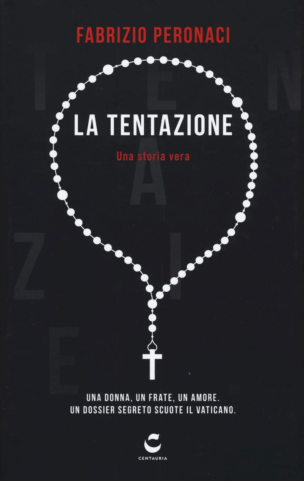 La tentazione. Una donna, un frate, un amore. Un dossier segreto scuote il Vaticano (Quattro.D) Books