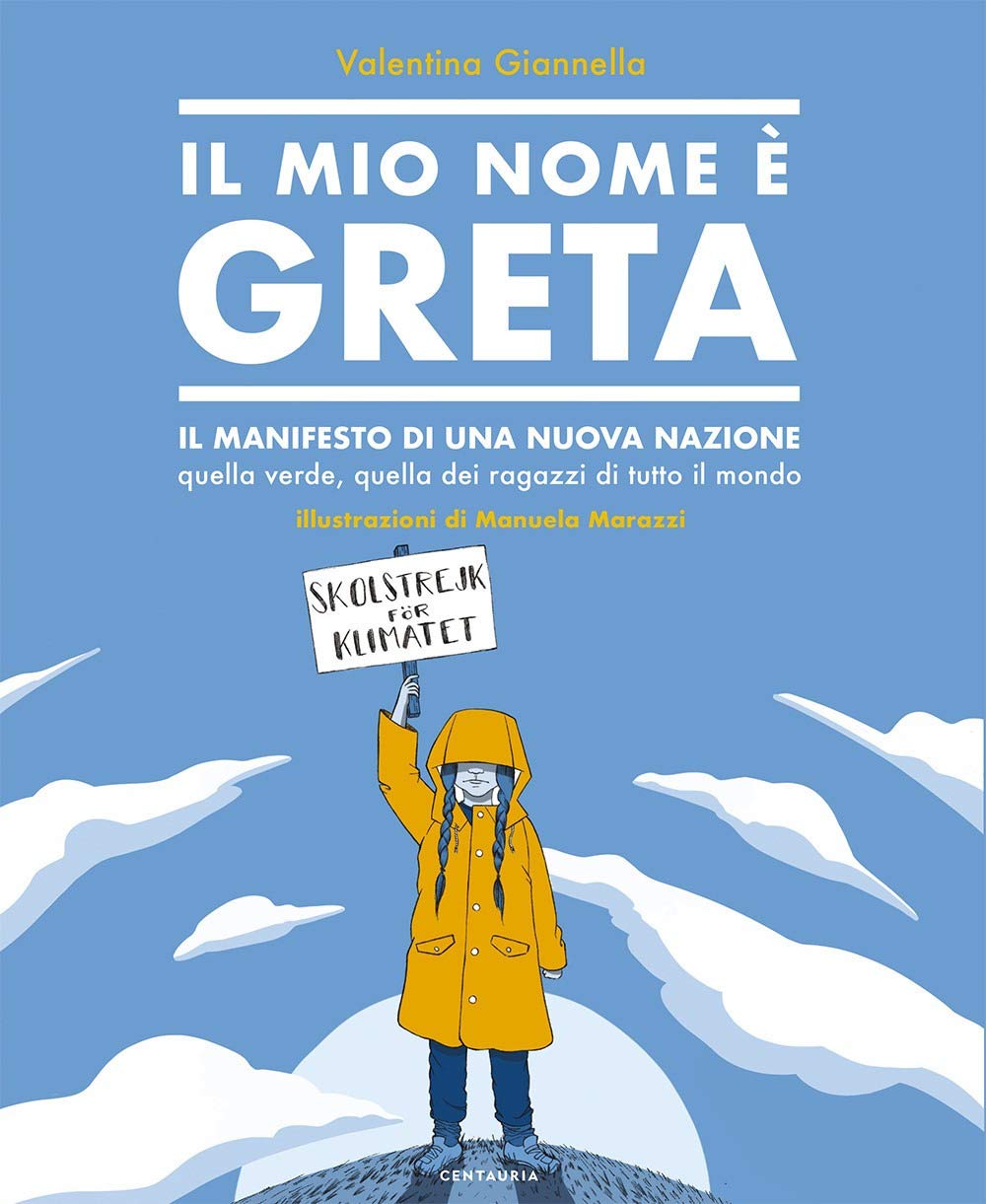 Il mio nome è Greta. Il manifesto di una nuova nazione, quella verde, quella dei ragazzi di tutto il mondo Natural Sciences