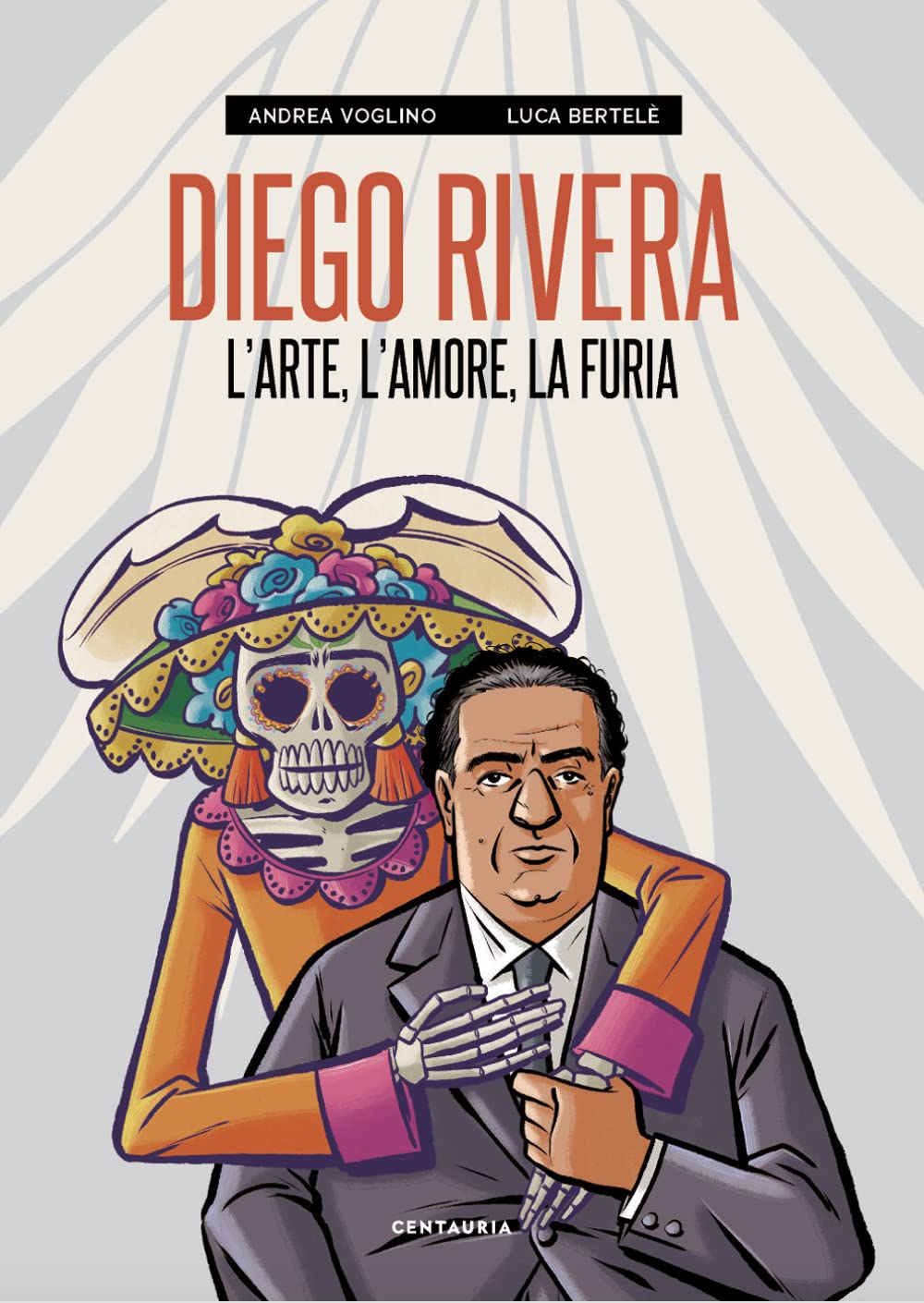 Diego Rivera. L'arte, l'amore, la furia Art & Literature