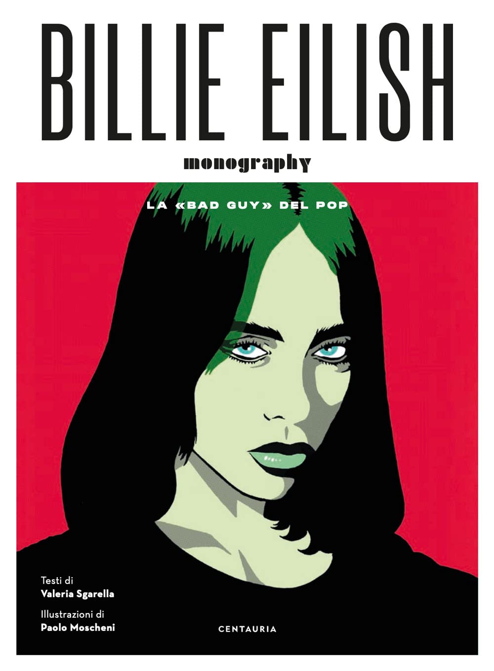 Billie Eilish. La «bad guy» del pop. Ediz. a colori book