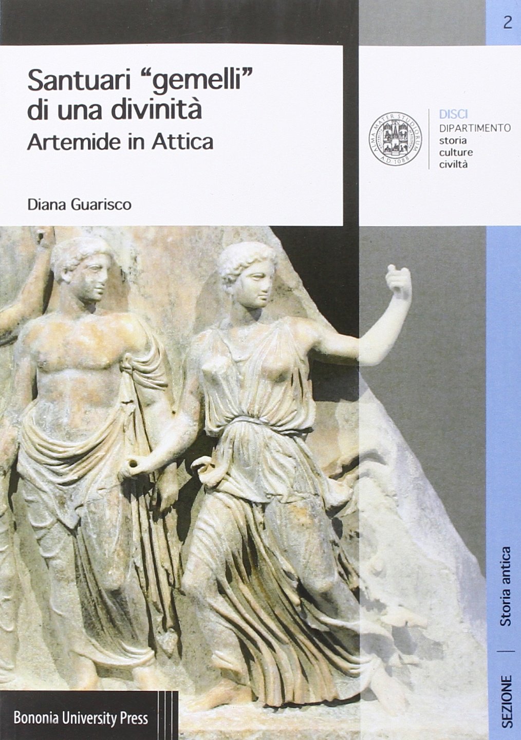 Santuari «gemelli» di una divinità. Artemide in Attica (DISCI. Archeologia) Politics & History