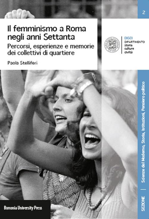 Il femminismo a Roma negli anni Settanta. Percorsi, esperienze e memorie dei Collettivi di quartiere book