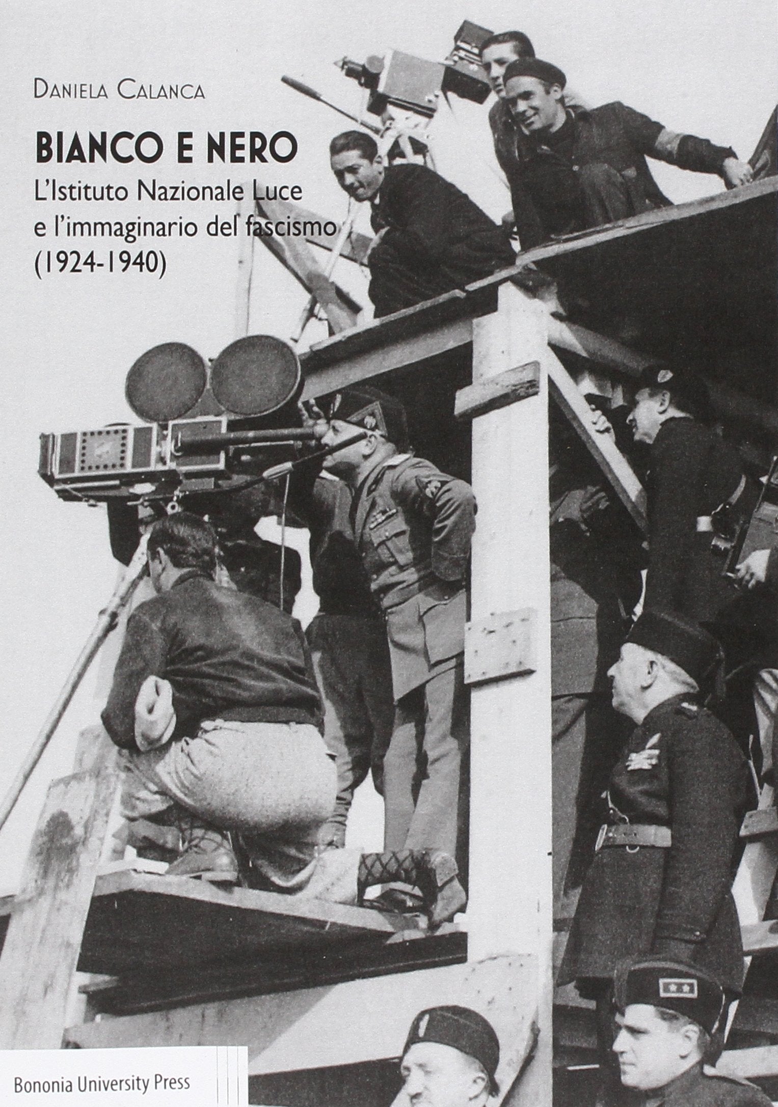 Bianco e nero. L'istituto Nazionale Luce e l'immaginario del fascismo(1924-1940) Social Sciences