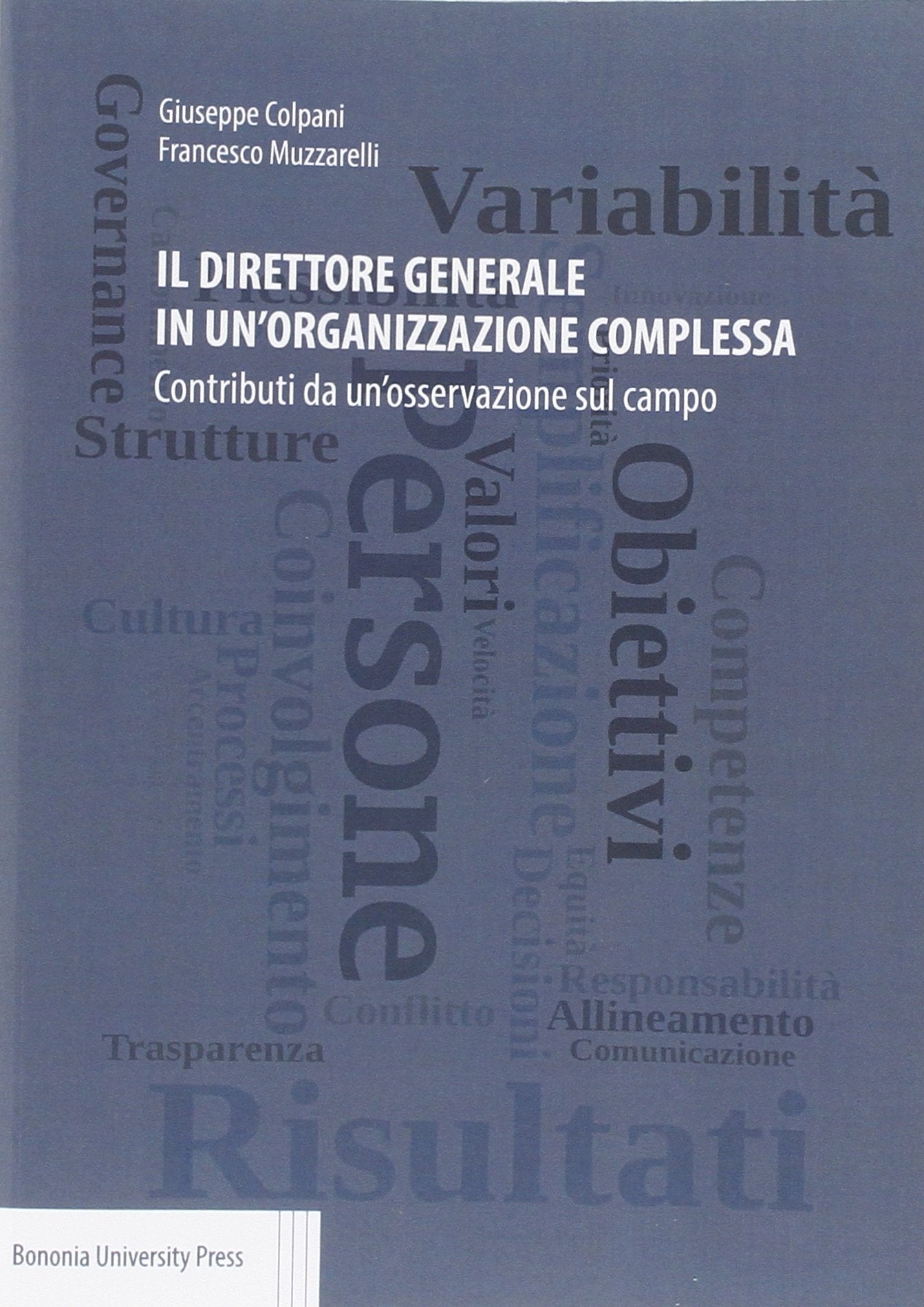 Il direttore generale in un'organizzazione complessa. Contributi da un'osservazione sul campo Books