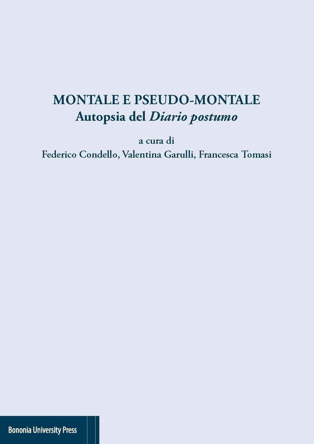 Montale e pseudo Montale. Autopsia del diario postumo Contemporary literature