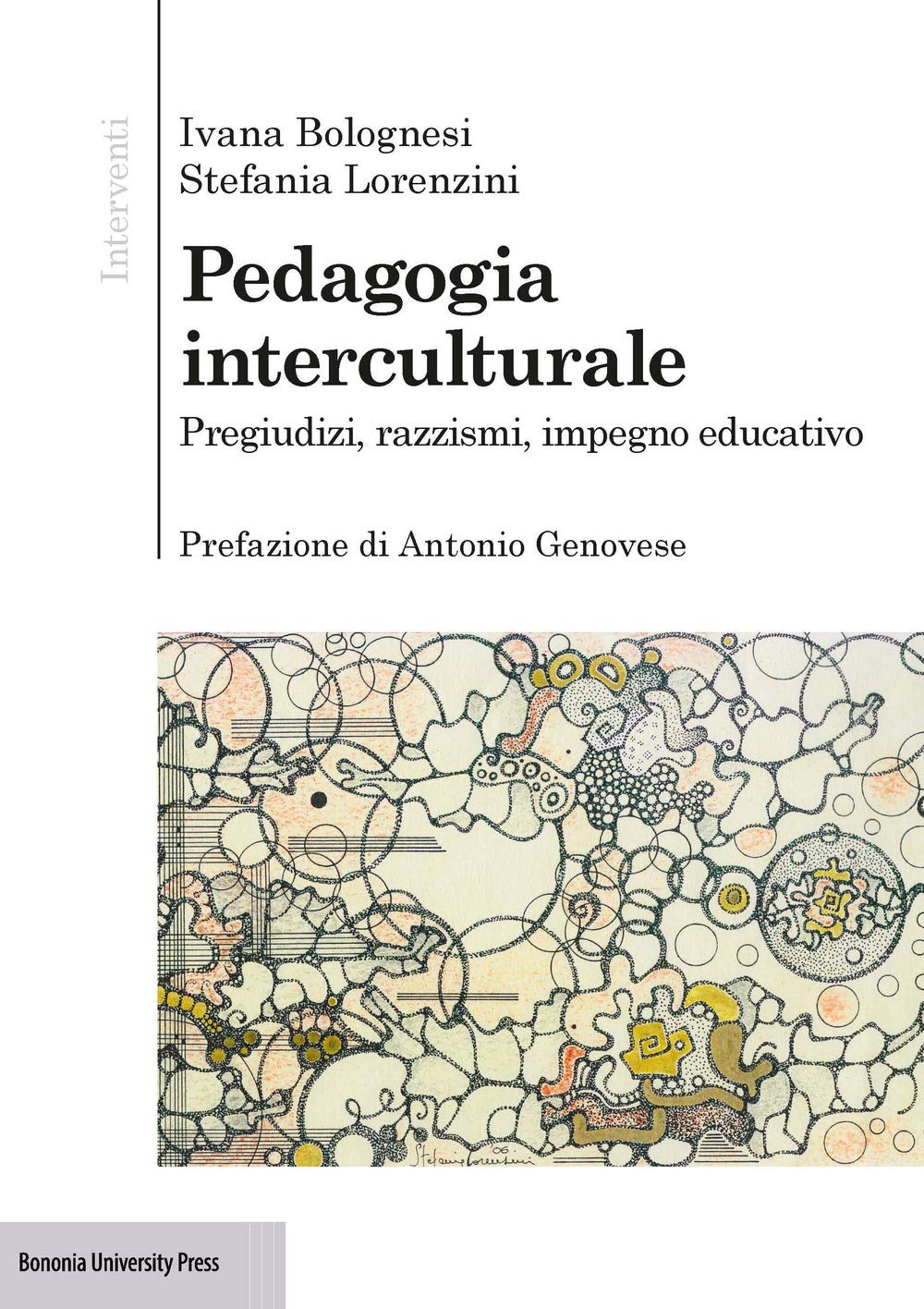 Pedagogia interculturale. Pregiudizi, razzismi, impegno educativo (Interventi) Books