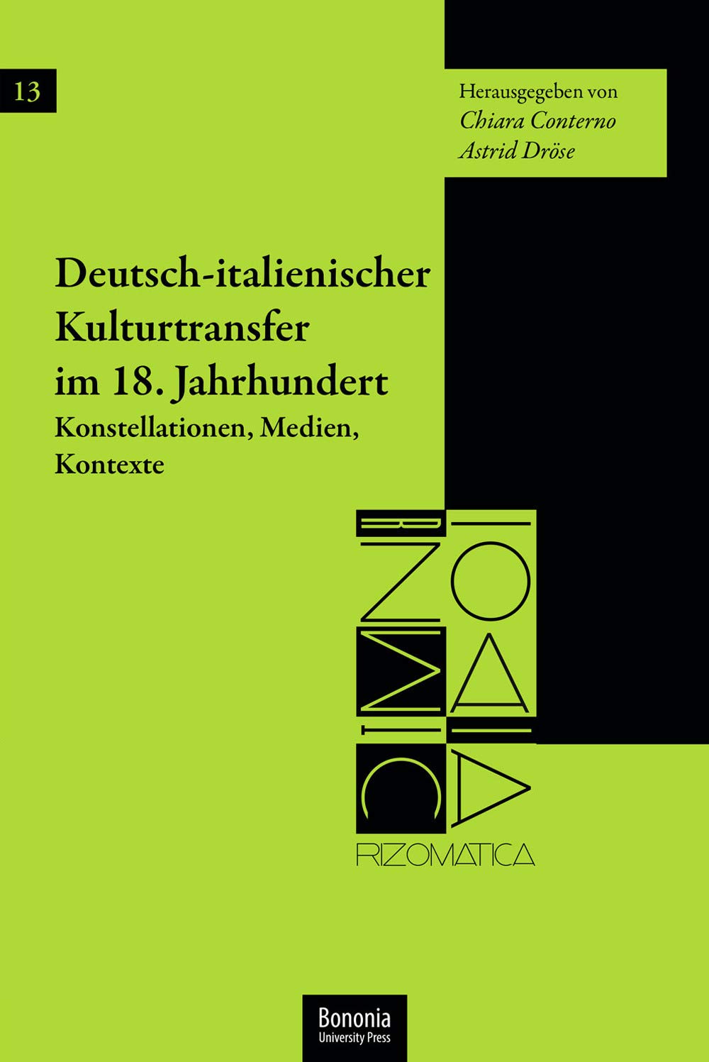 Deutsch-italienischer Kulturtransfer im 18. Jahrhundert Konstellationen, Medien, Kontexte (Rizomatica) Social Sciences