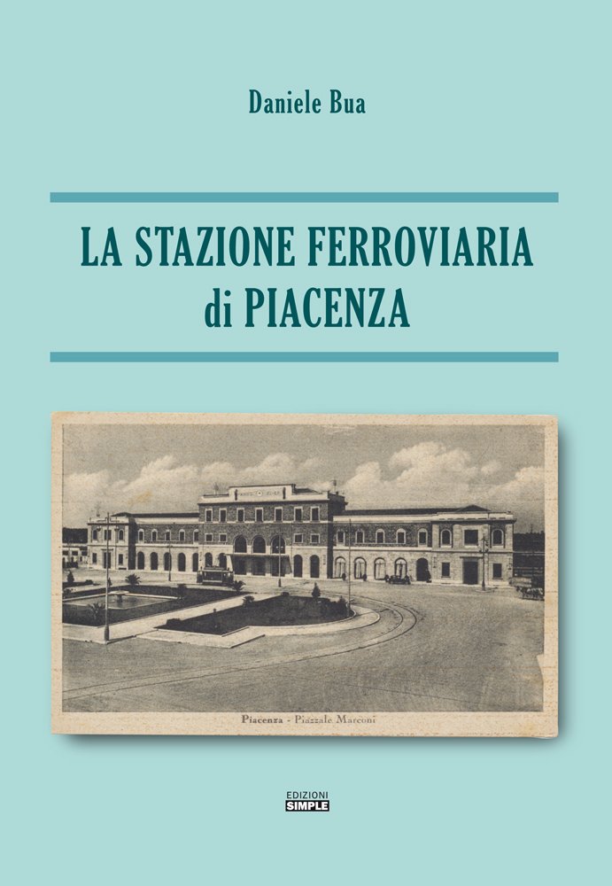 La stazione ferroviaria di Piacenza book