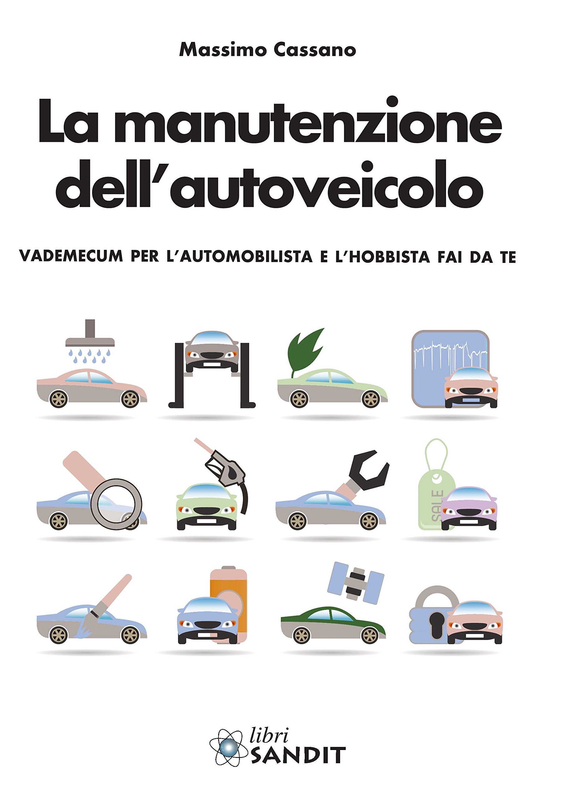 La manutenzione dell'autoveicolo. Vademecum per l'automobilista book