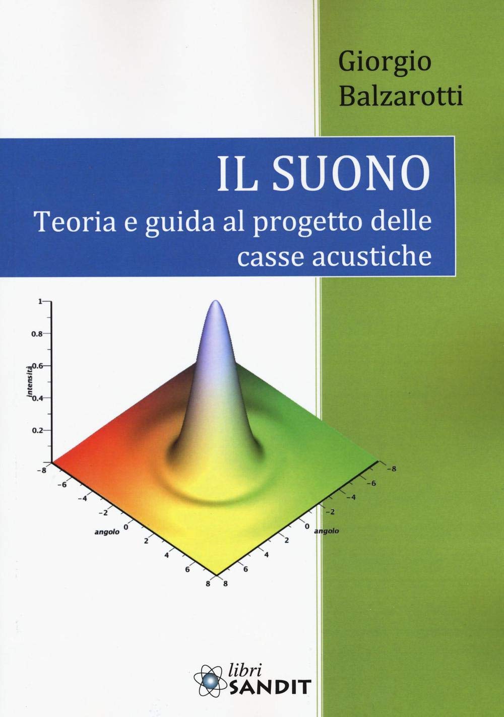 Il suono. Teoria e guida al progetto delle casse acustiche (Audio hi-fi) Books