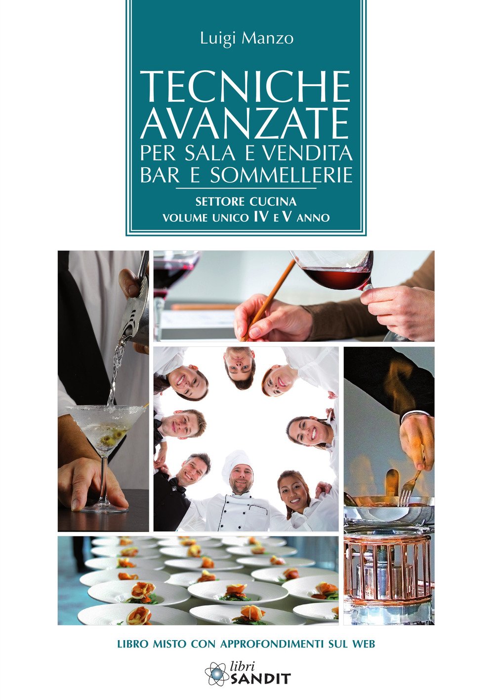 Tecniche avanzate per sala e vendita, bar e sommellerie. Settore cucina. Volume unico 4° e 5° anno. Per le Scuole superiori. Con Aggiornamento online Professional & Reference Books
