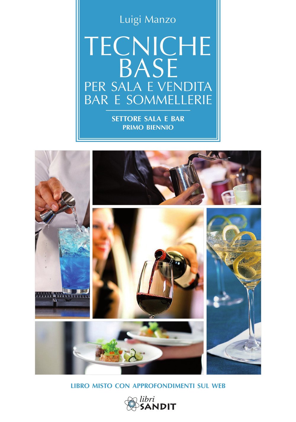 Tecniche base per sala e vendita, bar e sommellerie. Settore sala e bar. Primo biennio. Per le Scuole superiori. Con Aggiornamento online Professional & Reference Books
