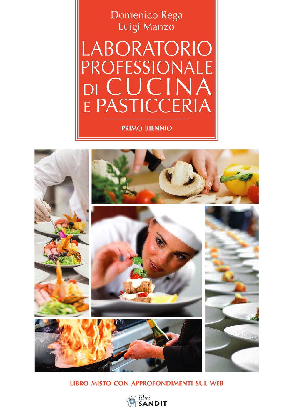 Laboratorio professionale di cucina e pasticceria. Per il primo biennio degli Ist. settore enogastronomico. Con espansione online Non-fiction