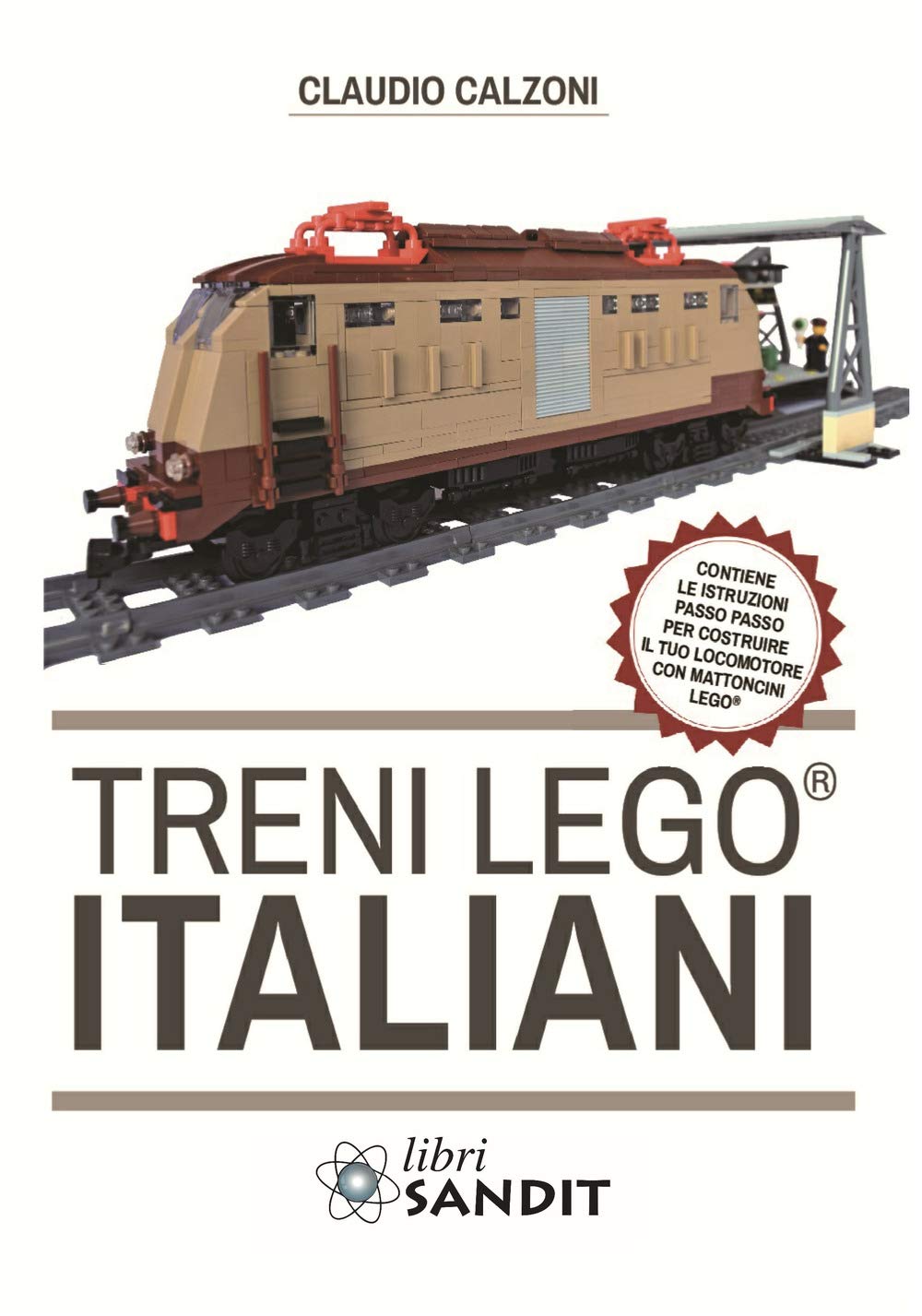 Treni Lego® italiani, con istruzioni passo passo per costruire il locomotore con mattoncini Lego® book