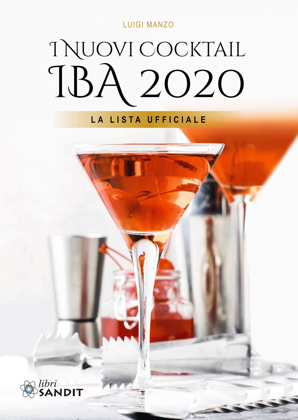 "I nuovi cocktail IBA 2020. La lista ufficiale" Leisure, Home & Garden
