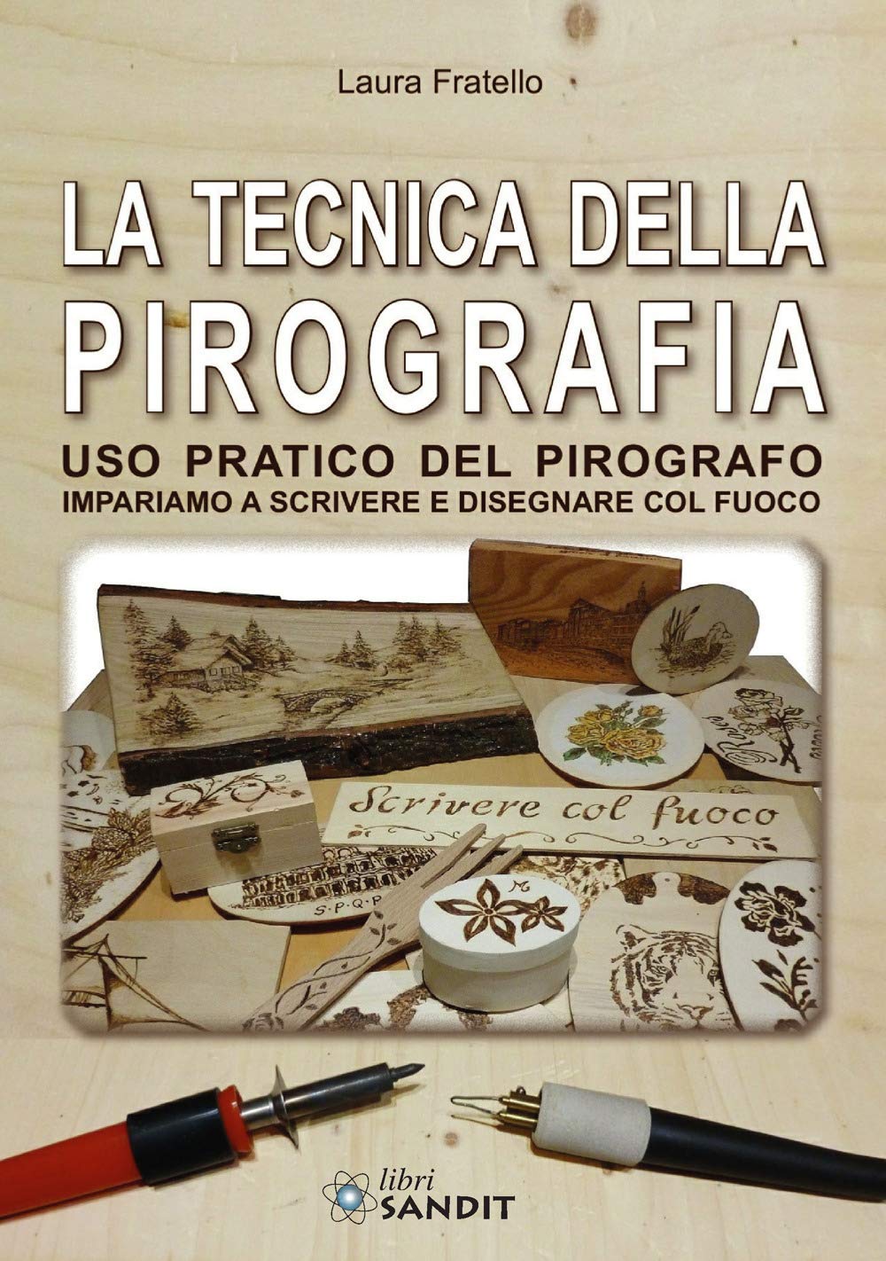 La tecnica della pirografia. Uso pratico del pirografo. Impariamo a scrivere e disegnare col fuoco Film, Art & Culture