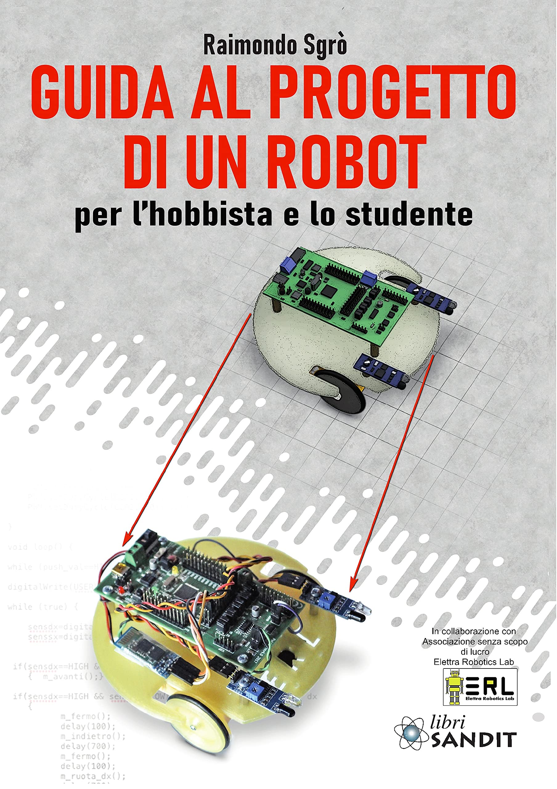 Guida al progetto di un Robot per l'hobbista e lo studente book