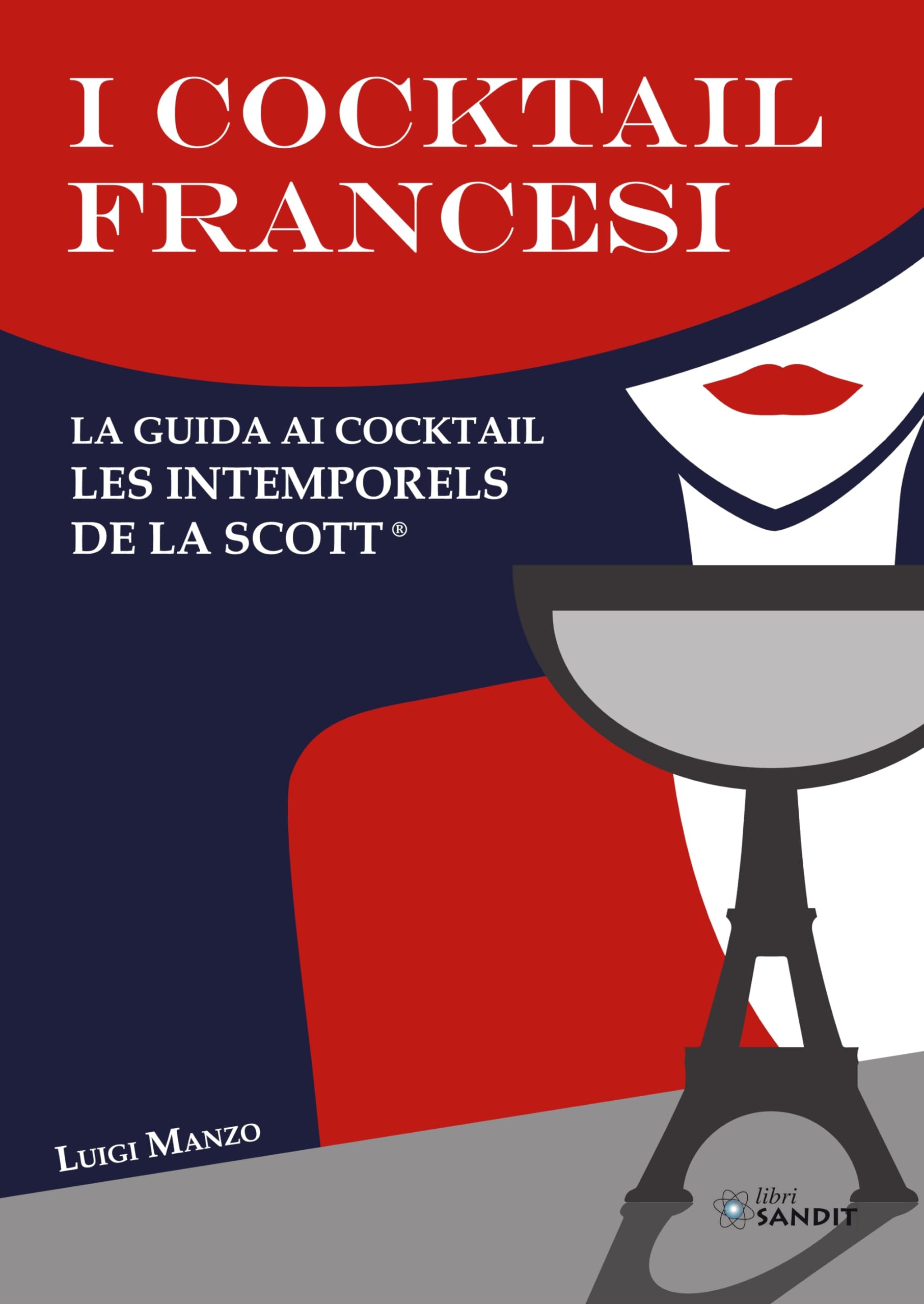 I cocktail francesi. La guida ai cocktail Les Intemporels de La Scott® Leisure, Home & Garden