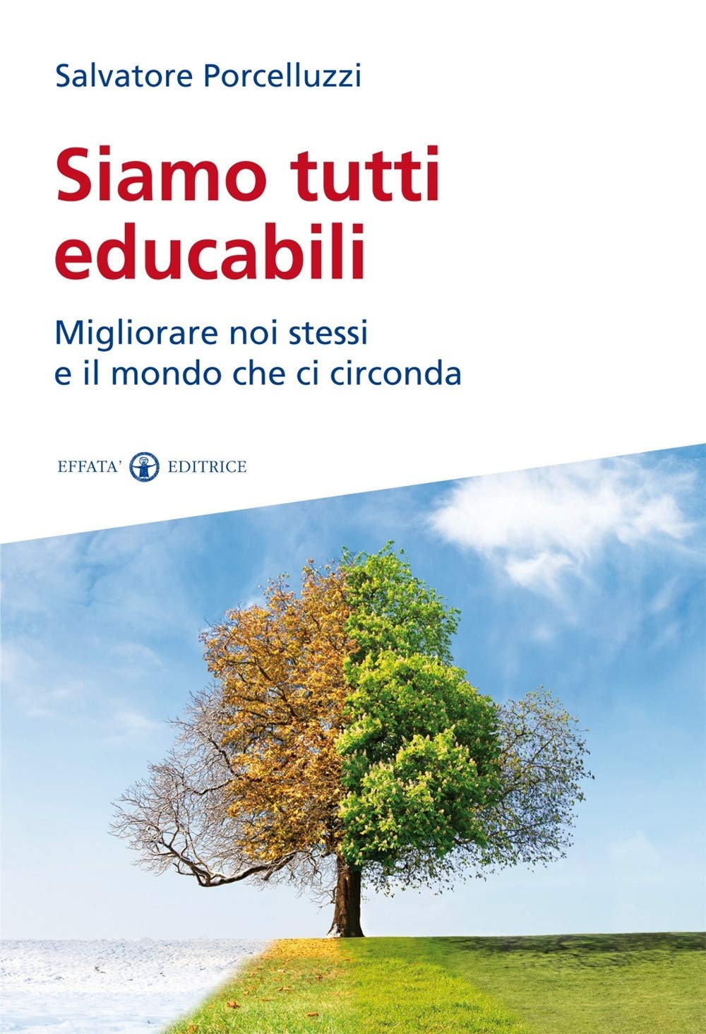 Siamo tutti educabili: Migliorare noi stessi e il mondo che ci circonda (Educare perché) Education & Training