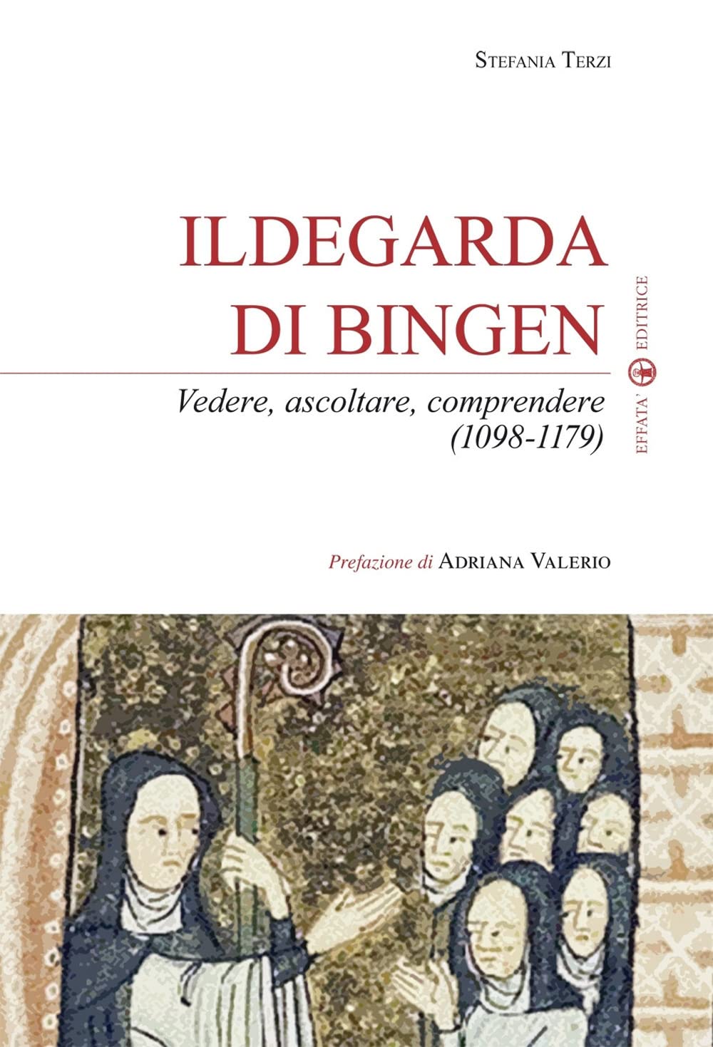 Ildegarda di Bingen: Vedere, ascoltare, comprendere (1098-1179) book