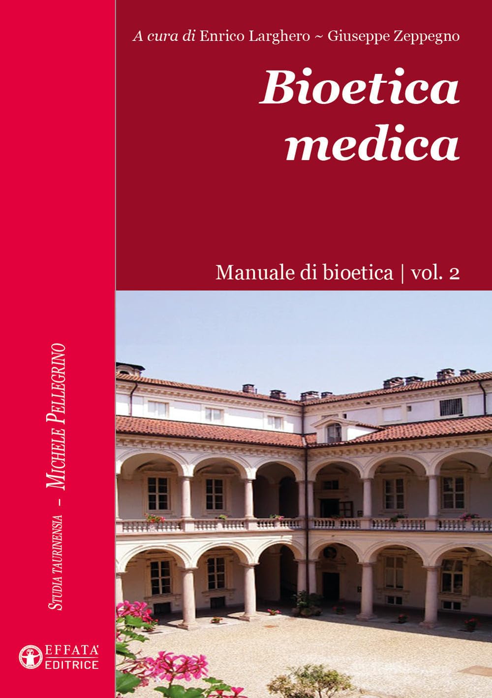 Bioetica medica. Manuale di bioetica (Vol. 2) (Studia Taurinensia. Inediti Pellegrino) Medicine