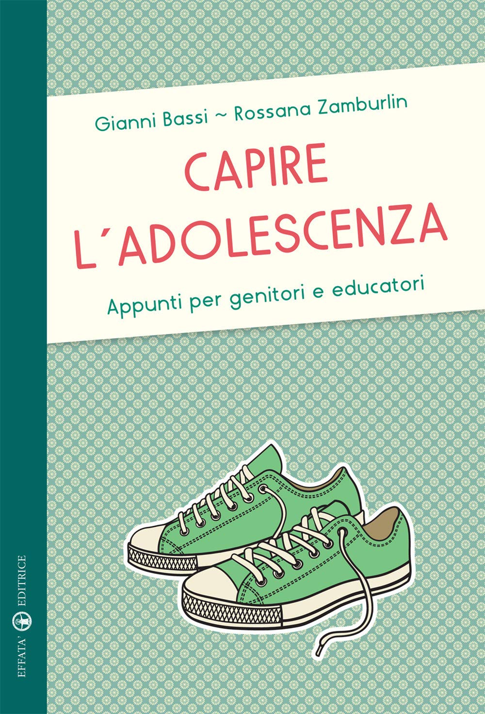 Capire l'adolescenza. Appunti per genitori e educatori (Educare perché) Books