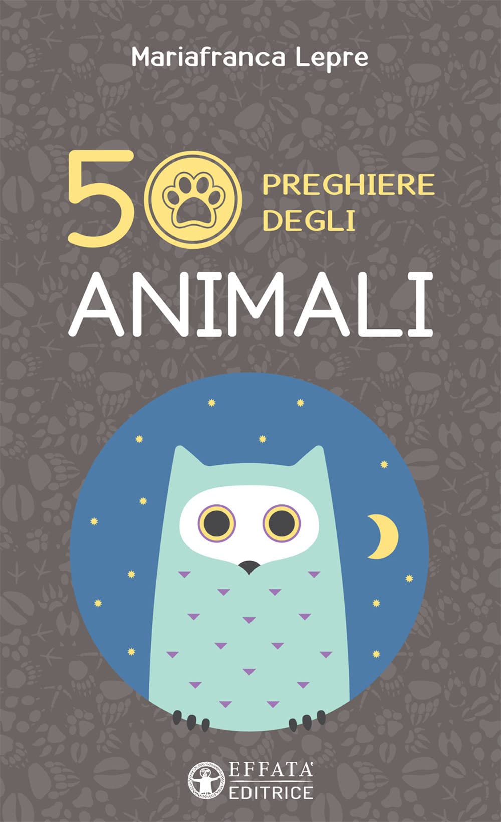 50 preghiere degli animali. Ediz. illustrata book