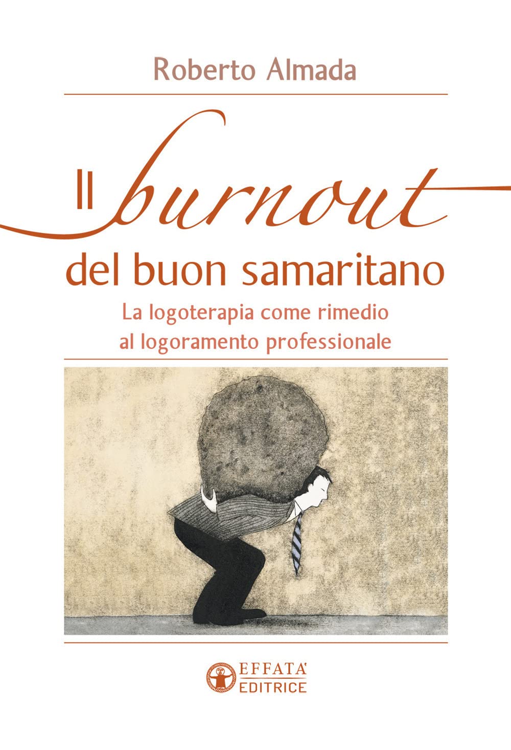 Il burnout del buon samaritano: La logoterapia come rimedio al logoramento professionale book
