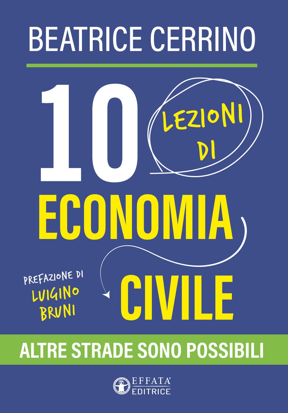 10 lezioni di economia civile. Altre strade sono possibili book