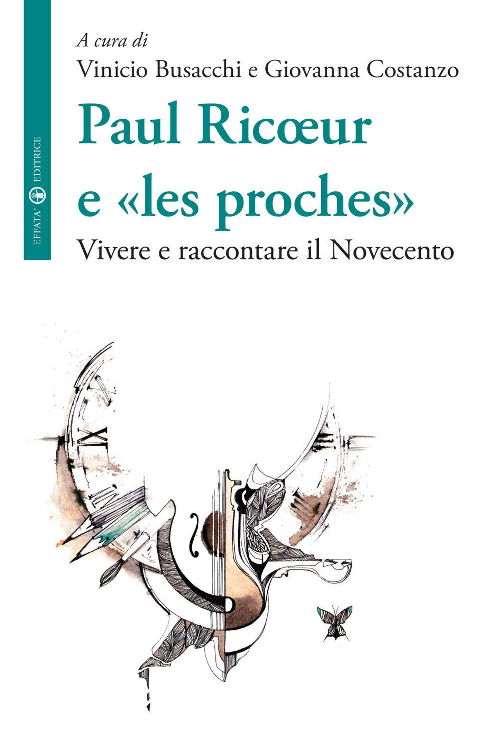 Paul Ricoeur e «les proches»: Vivere e raccontare il Novecento book