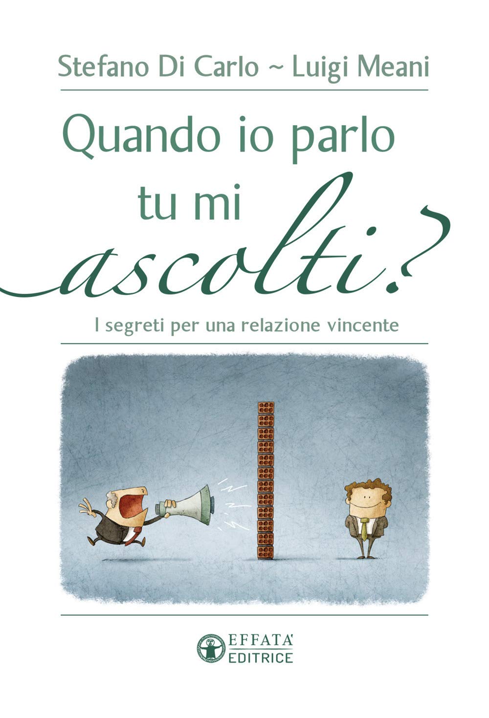 Quando io parlo tu mi ascolti? I segreti per una relazione vincente book