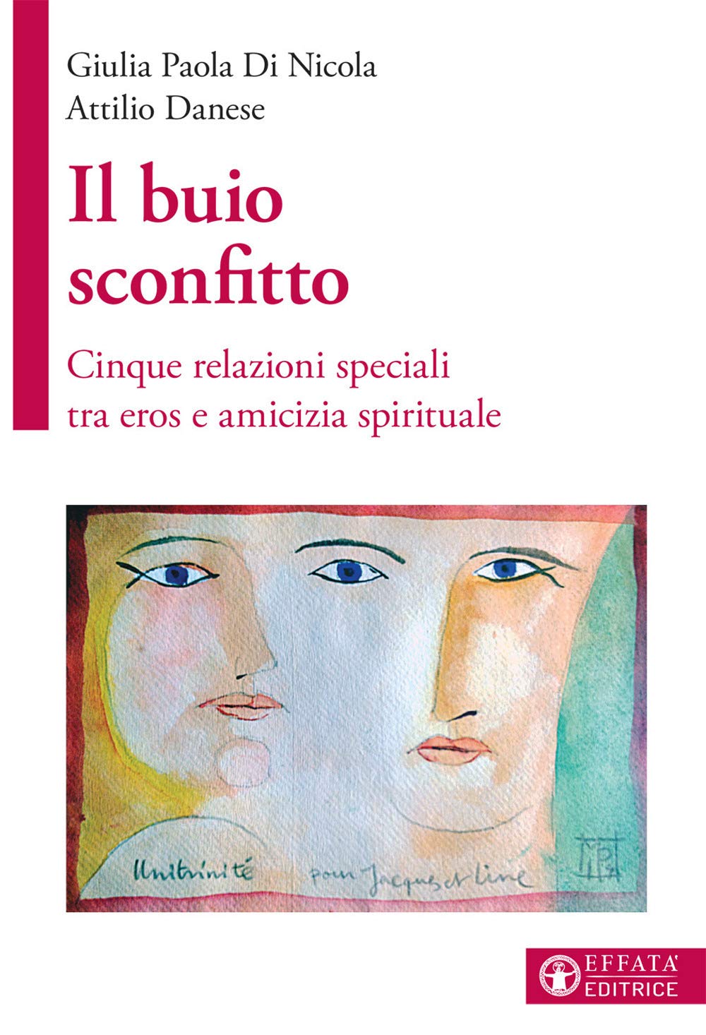 Il buio sconfitto. Cinque relazioni speciali tra eros e amicizia spirituale Religion & Esotericism