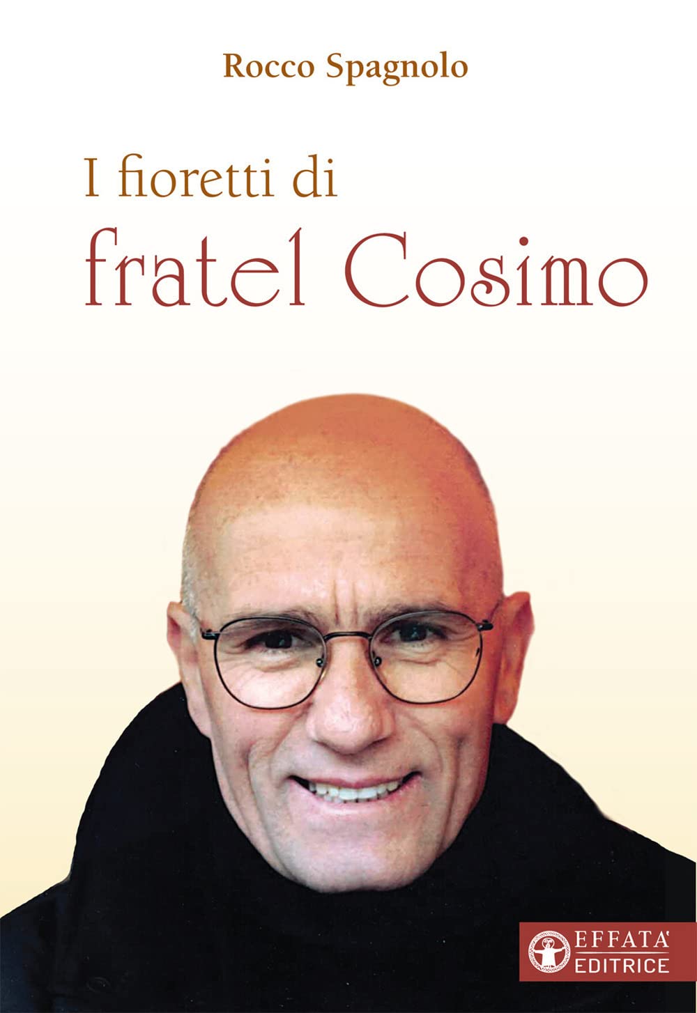 I fioretti di fratel Cosimo (Il respiro dell'anima) Religion & Esotericism