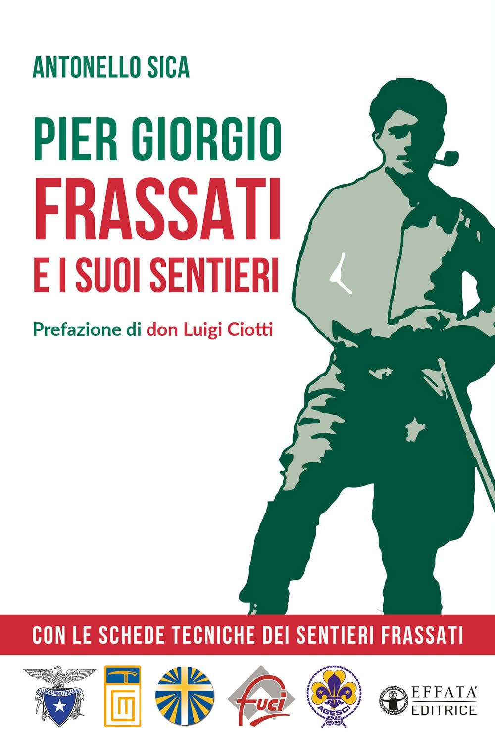 Pier Giorgio Frassati e i suoi sentieri. Con le schede tecniche dei Sentieri Frassati book