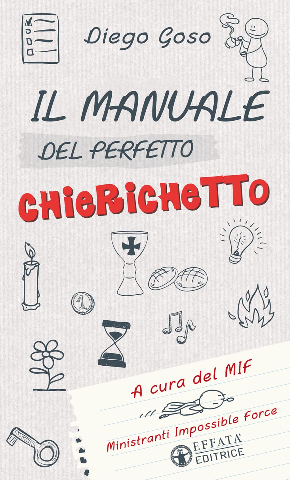 Il manuale del perfetto chierichetto: A cura del MIF Ministranti Impossible Force book