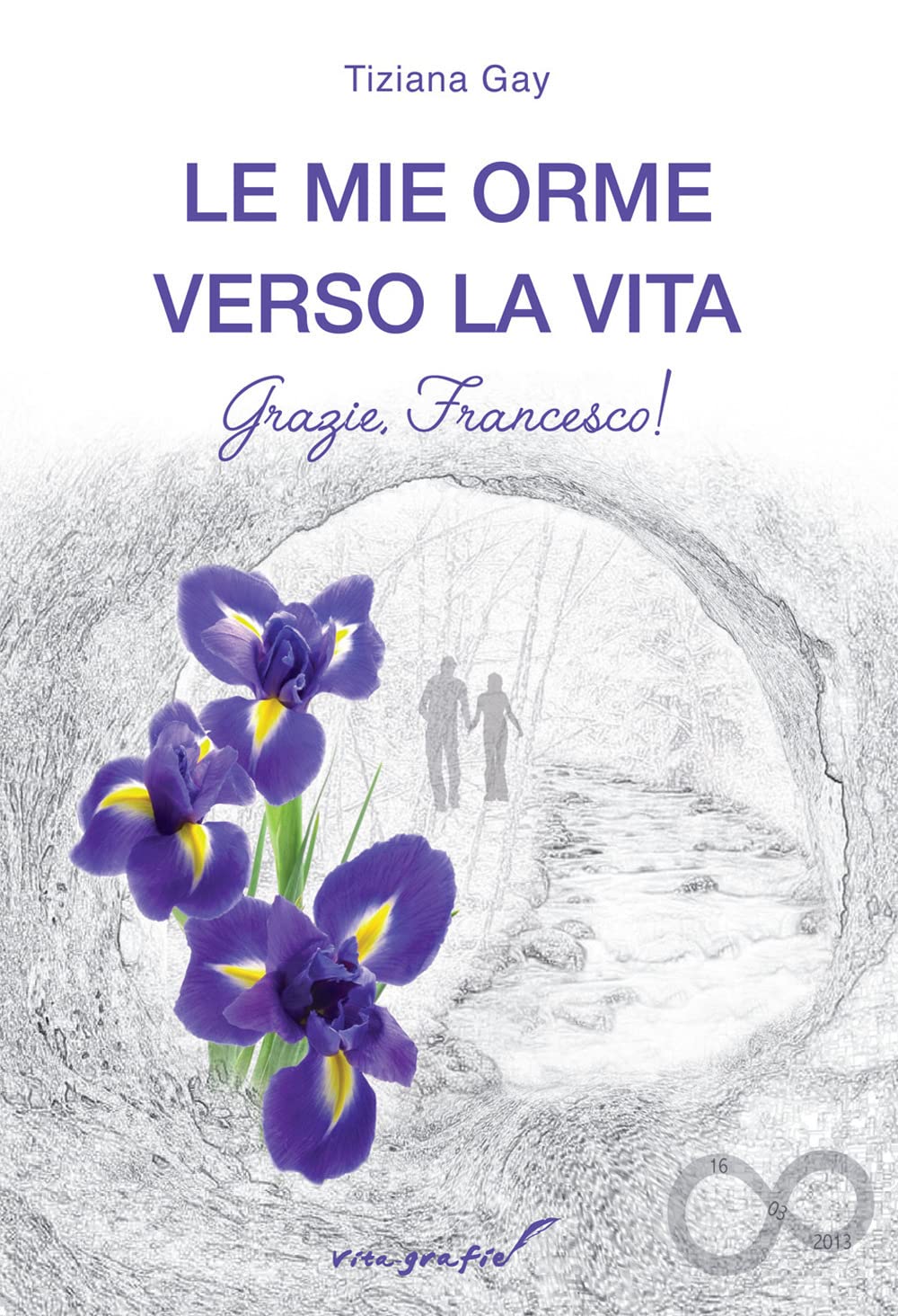 Le mie orme verso la vita. Grazie, Francesco! book