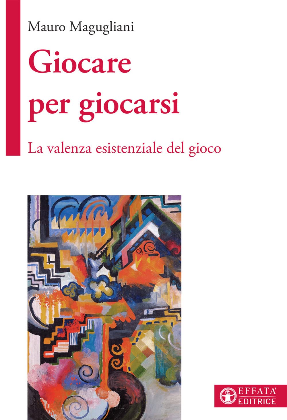 Giocare per giocarsi. La valenza esistenziale del gioco book