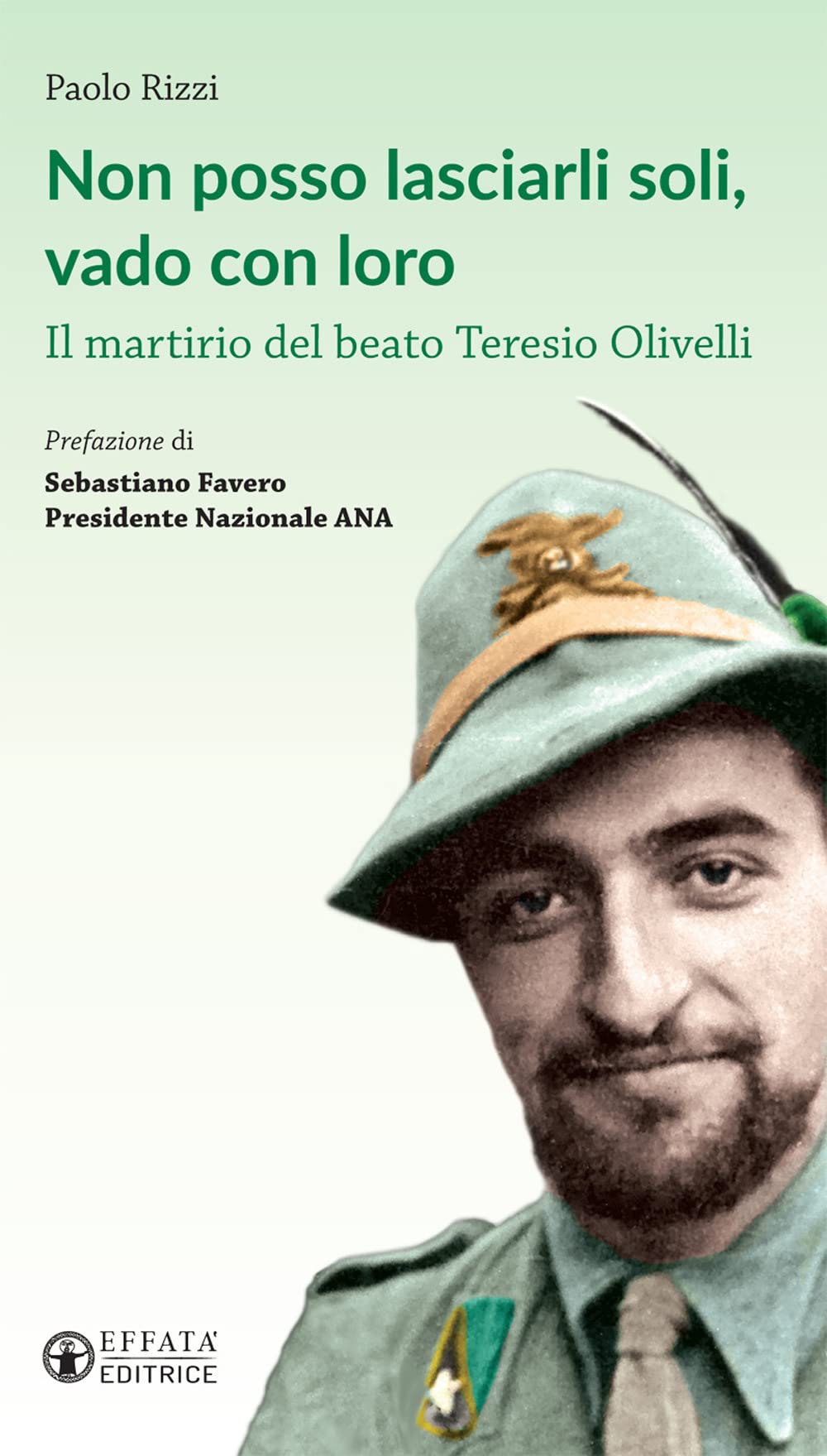 Non posso lasciarli soli, vado con loro. Il martirio del beato Teresio Olivelli book