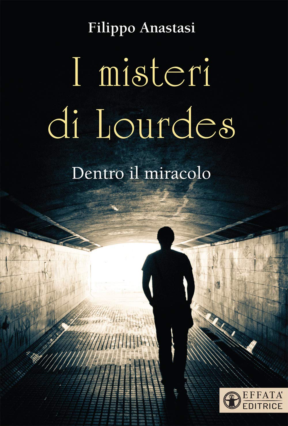 I misteri di Lourdes. Dentro il miracolo Religion & Esotericism