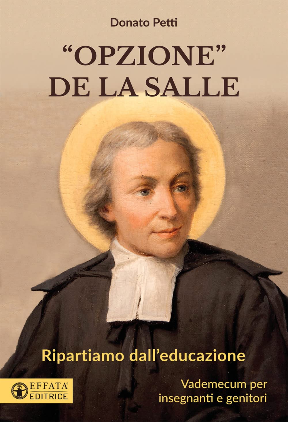 "Opzione" de La Salle: Ripartiamo dall'educazione. Vademecum per insegnanti e genitori (Educare perché) Education & Training