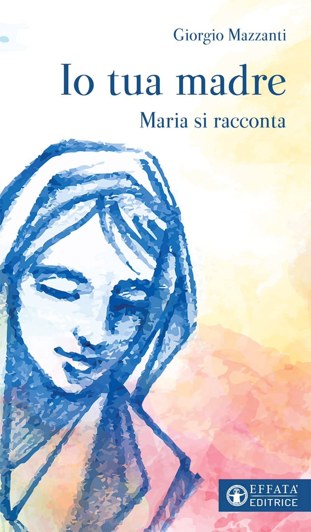 Io tua madre: Maria si racconta (Libera-mente) Religion & Esotericism