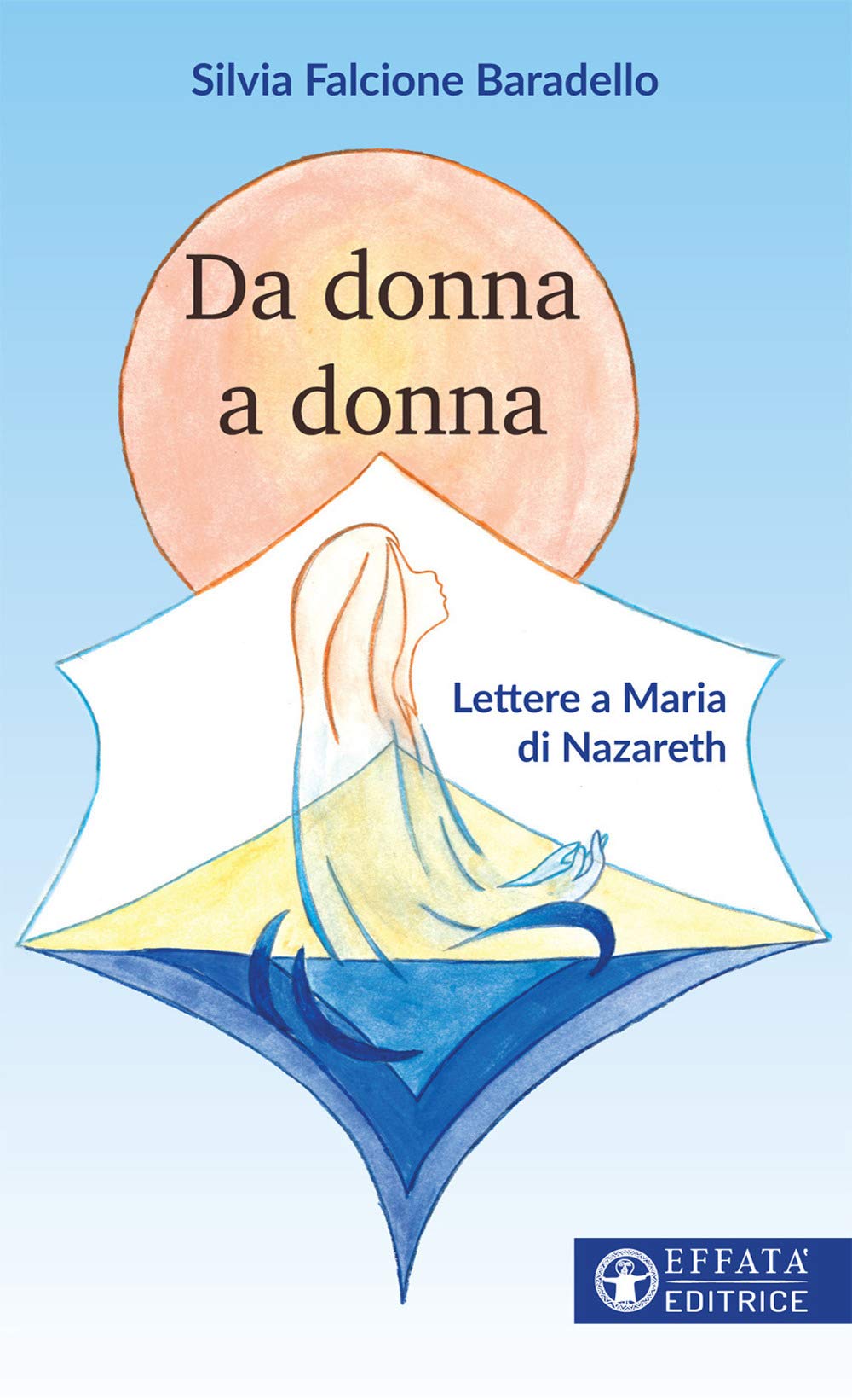 Da donna a donna. Lettere a Maria di Nazareth (Il respiro dell'anima) Religion & Esotericism