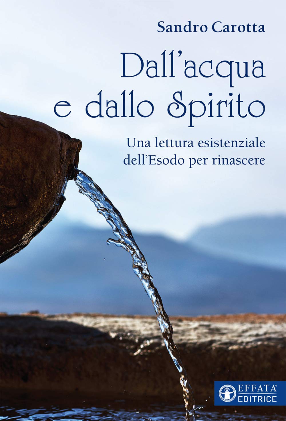 Dall'acqua e dallo Spirito. Una rilettura esistenziale dell'Esodo per rinascere book