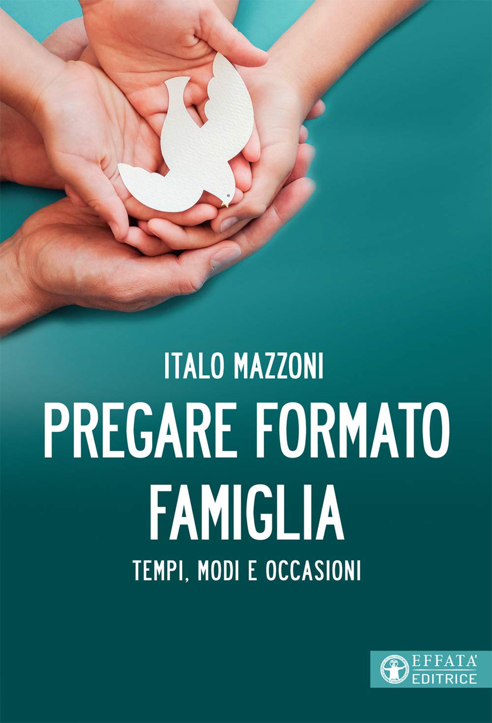 Pregare formato famiglia. Tempi, modi e occasioni book