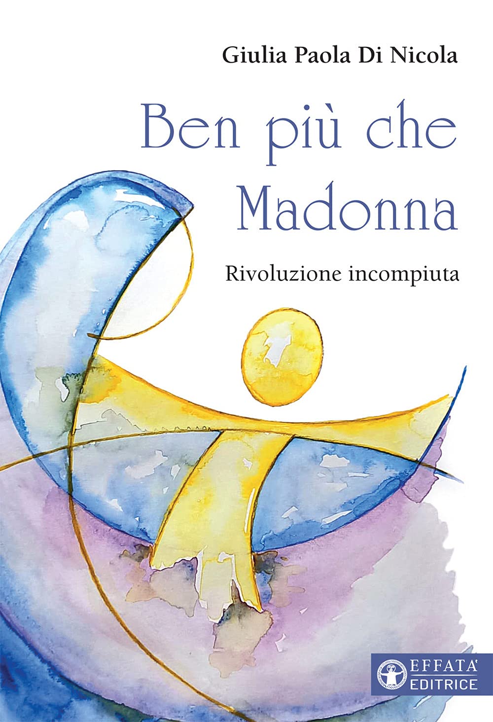 Ben più che Madonna. Rivoluzione incompiuta book