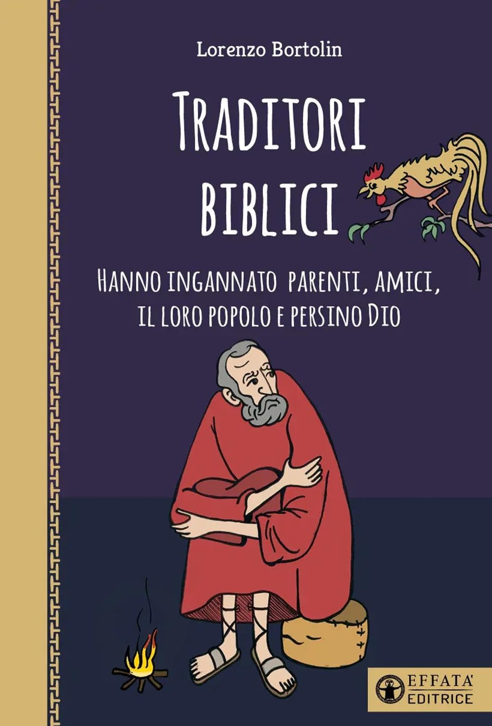Traditori biblici. Hanno ingannato parenti, amici, il loro popolo e persino Dio Religion & Esotericism