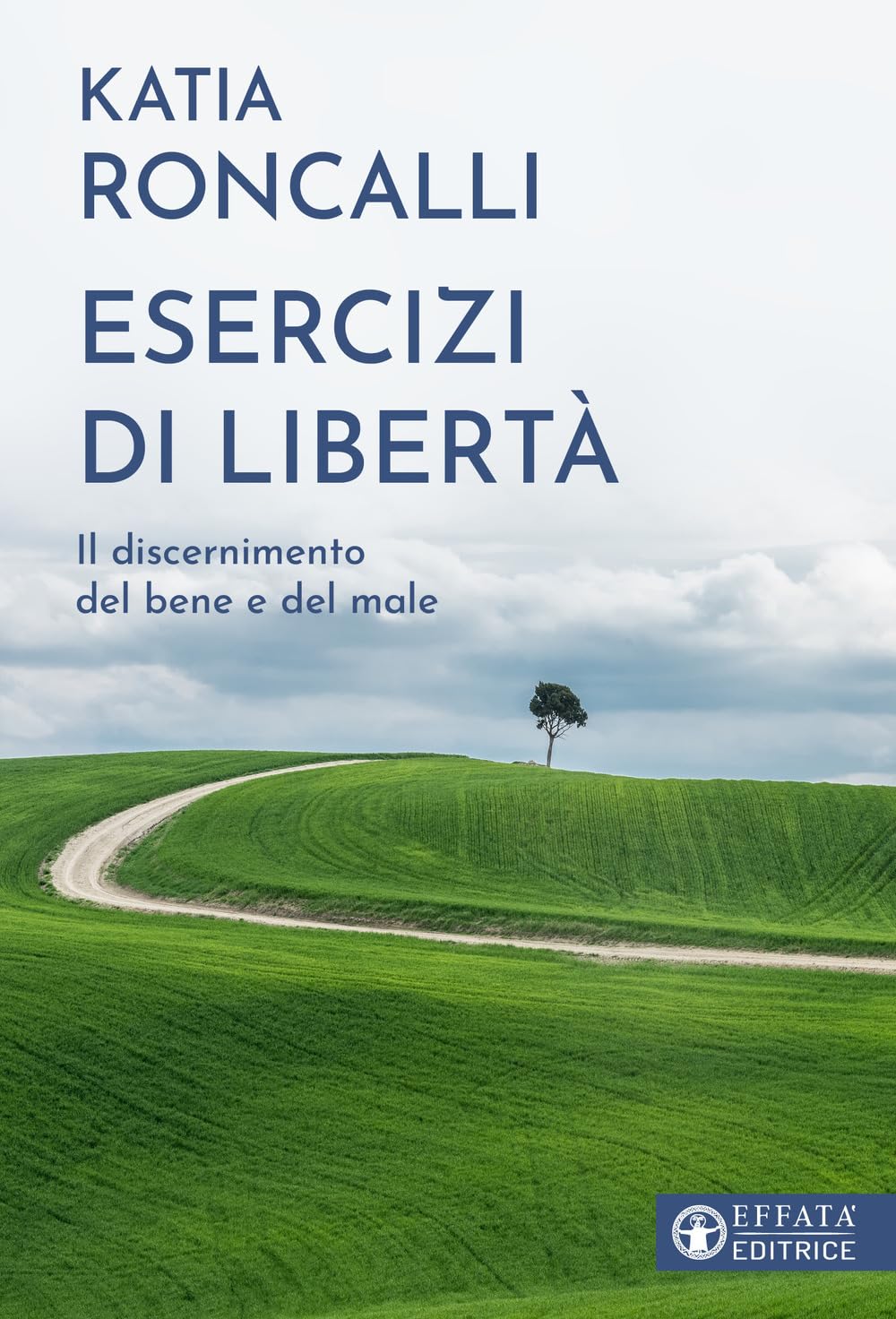 Esercizi di libertà. Il discernimento del bene e del male book